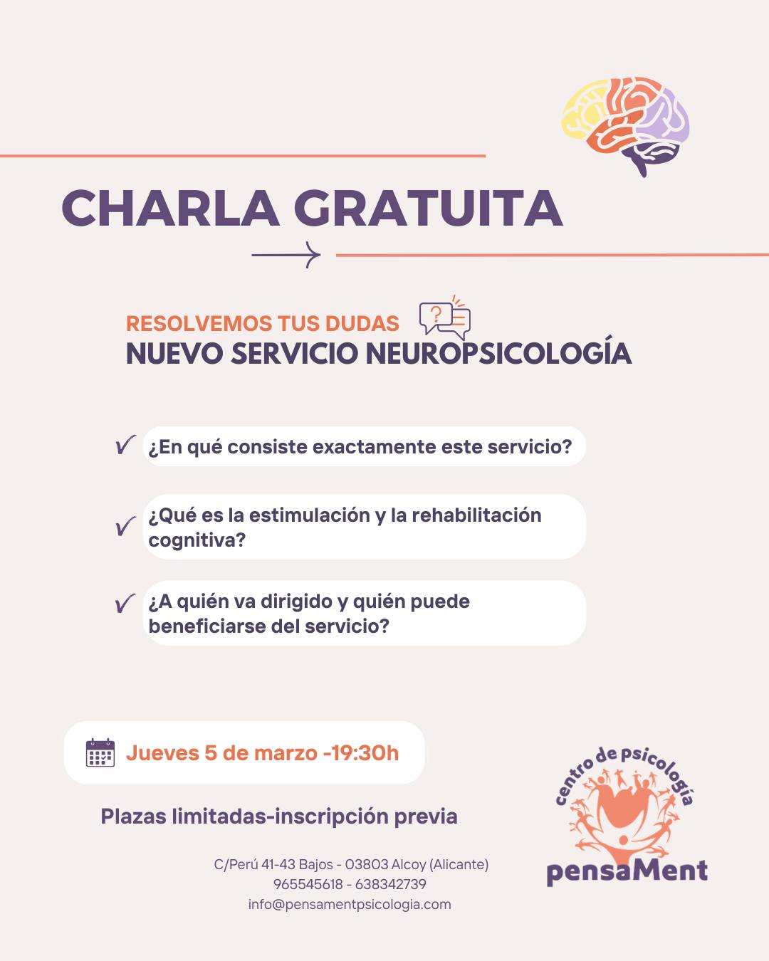 🧠 CHARLA GRATUITA SOBRE NEUROPSICOLOGÍA

Tras anunciar nuestro nuevo servicio de Neuropsicología, muchas personas os habéis acercado a la clínica o nos habéis escrito con dudas 🤍
Por eso, hemos decidido ofrecer una charla gratuita en la que explicaremos de forma clara y cercana en qué consiste la Neuropsicología y resolveremos todas vuestras preguntas.

📅 Jueves 5 de marzo
🕢 19:30 h

🔹 Actividad gratuita
🔹 Plazas limitadas (inscripción previa)

📩 Reserva tu plaza:
info@pensamentpsicologia.com

📞 638 34 27 39